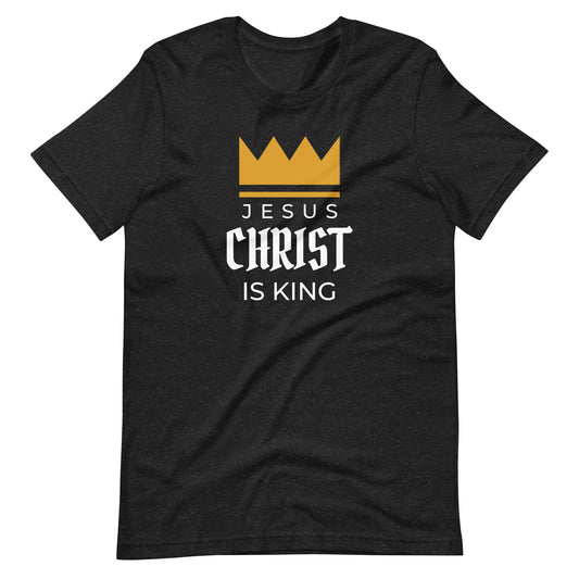 Jesus Christ is KING Unisex t-shirt